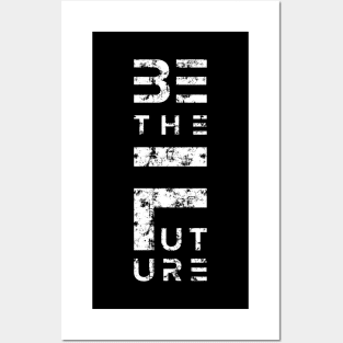 Be the Future Posters and Art